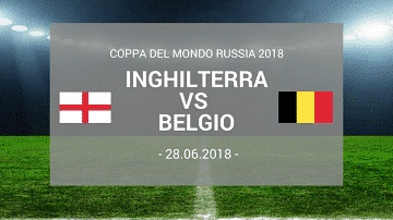 Migliori pronostici mondiali: pronostico Inghilterra – Belgio 28/06/2018