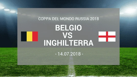 Migliori pronostici mondiali: pronostico Belgio – Inghilterra 14/07/2018