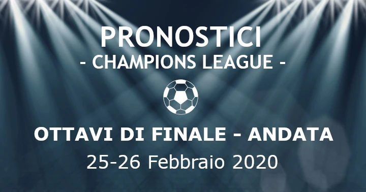 Pronostici Champions League: 25-26 febbraio 2020