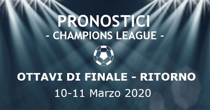 Pronostici Champions League: 10-11 marzo 2020