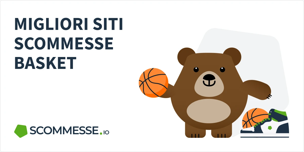 Migliori siti scommesse basket: quote e bonus più convenienti