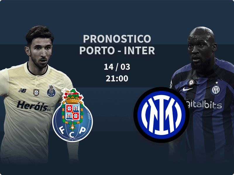 Pronostico Porto – Inter del 14 marzo 2023