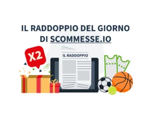 raddoppio del giorno scommesse io