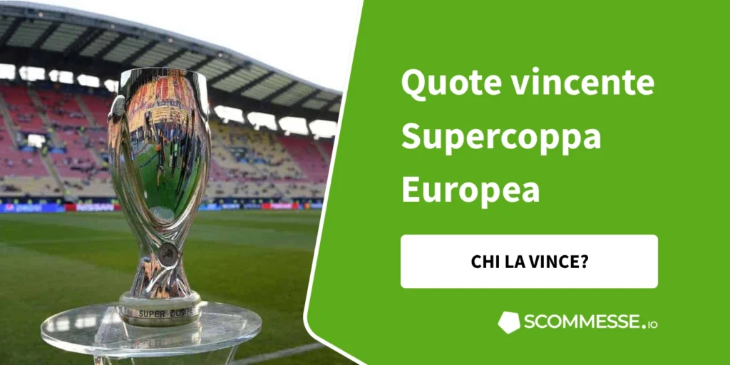 quote vincente supercoppa europea
